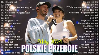 Polskie Przeboje Najnowsze Utwory 2024 Playlista  Najpopularniejsze Piosenki 2024 [upl. by Ayek]