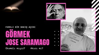 Görmek Jose Saramago  Kitap Önerisi  Farklı Okuma  Körlük Serisi Yorumu [upl. by Compte983]