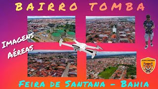 BAIRRO TOMBA FEIRA DE SANTANABAHIA IMAGENS AÉREAS [upl. by Einnhoj]