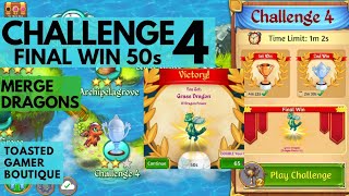 Merge Dragons Challenge 4 Final Win • 50s • Get Grass Dragon ☆☆☆ [upl. by Greenman909]