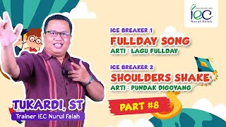 Ice Breaker I Fullday Song amp Shoulders Shake I Bersama Tukardi ST  IEC Nurul Falah Part 8 [upl. by Stoecker275]