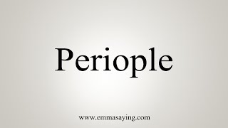 How To Say Periople [upl. by Morty742]