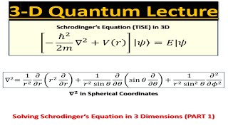 3D Quantum Lecture 1 Solving the Schrodinger Equation for the Eigenfunctions PART 1 [upl. by Pedrick344]