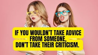 Why You Shouldnt Take Criticism From Just Anyone [upl. by Panthia]