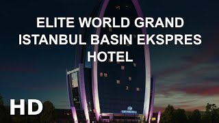 Elite World Grand Istanbul Basın Ekspres Hotel İstanbul [upl. by Nancie]