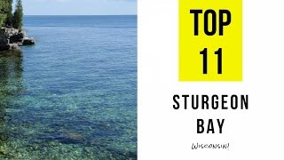 Top 11 Best Tourist Attractions in Sturgeon Bay  Wisconsin [upl. by Etteyniv]