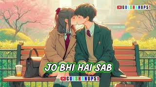 Jo Bhi Hai Sab Lofi Reverd 💗Love status WhatsApp status Lofi status video status Gulshanup51 [upl. by Faydra325]