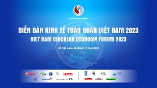 Diễn đàn Kinh tế tuần hoàn Việt Nam 2023 [upl. by Bruis298]