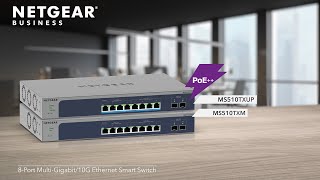 Meet the NETGEAR 8Port MultiGigabit Switch MS510TXM amp 8Port Ultra60 PoE Switch MS510TXUP [upl. by Eiddal]