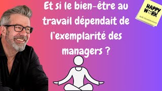 Happy Work bienêtre au travail et exemplarité des managers  indissociables  Gaël ChatelainBerry [upl. by Zertnom357]