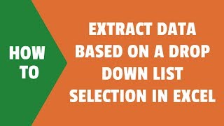 Extract Data based on a DropDown List selection in Excel [upl. by Healey590]