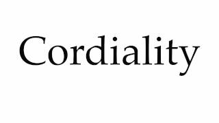 How to Pronounce Cordiality [upl. by Kanya]