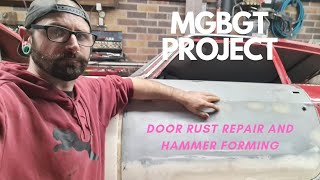 MGBGT Project Passenger Door Rust Repair Bodywork Welding and more Hammer Forming [upl. by Dailey]