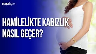 Hamilelikte kabızlık nasıl geçer  Sağlık  Nasilcom [upl. by Greer540]