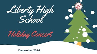 2024 Liberty High School Holiday Concert [upl. by Gasser]