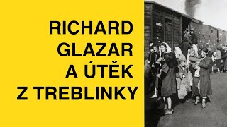 Richard Glazar a útěk z Treblinky [upl. by Nylatsyrk]