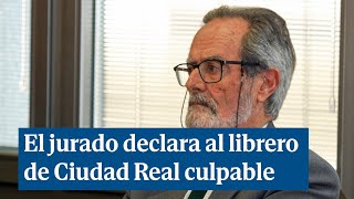 El jurado declara al librero de Ciudad Real culpable [upl. by Yelnet]