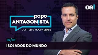 Papo Antagonista com Felipe Moura Brasil  Isolados do mundo  0209 [upl. by Shena]