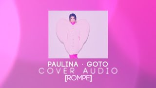 Paulina Goto  Rompe Audio [upl. by Parsifal]