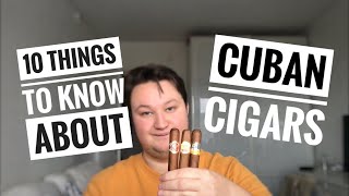 10 Things to Know About Cuban Cigars [upl. by Meggy293]