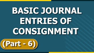 Consignment Accounting  Basic Journal Entries  Part6  Letstute Accountancy [upl. by Godderd297]