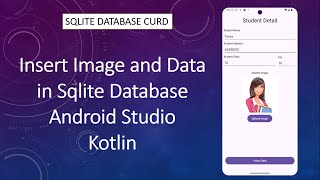 SQLite Database insert data and image  Android Studio  KOTLIN 2024 [upl. by Ynney]