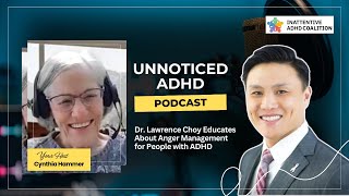 Dr Lawrence Choy Educates About Anger and How to Manage It If You Have ADHD [upl. by Karil783]