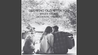 Growing Old With You Acoustic Version [upl. by Nrev]