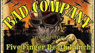 Five Finger Death Punch  Bad Company Tradução PTBR [upl. by Enirol]