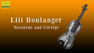 Lili Boulanger Nocturne and Cortège FULL [upl. by Yasmine]