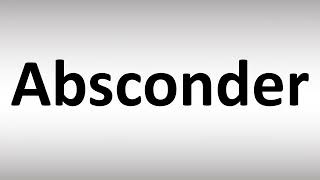 How to Pronounce Absconder [upl. by Ellenhoj679]