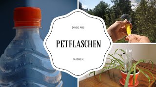 3 Dinge die du aus Petflaschen machen kannst  DIY 6 [upl. by Rico]