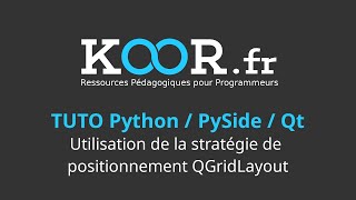 TUTO Python  PySide  Qt  Utilisation de la stratégie de positionnement QGridLayout [upl. by Attesor]