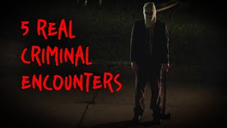 5 TRUE HORRIFYING Encounters With MURDERERS And CRIMINALS  Stalker Stories [upl. by Wendt]