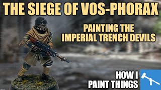 The Siege of VosPhorax The Imperial Trench Devils How I Paint Things [upl. by Delfeena]