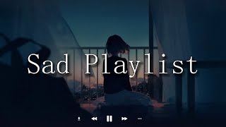 Sad Music  Sad songs playlist for broken hearts  1 hour [upl. by Dorin341]