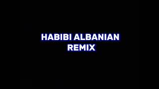 Habibi Albanian Remix [upl. by Ylek]