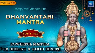 Dhanvantari Mantra  108 Times With Lyrics  Powerful Mantra for Good Health and Healing  mantra [upl. by Fabiolas334]