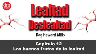 Los Buenos Frutos de Lealtad  Lealtad y Deslealtad Audiolibros por Dag HewardMills [upl. by Eelessej]