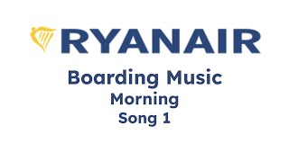 Ryanair Boarding Music  Morning Song 1 [upl. by Airotciv]