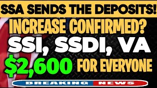 SSA SENDS THE DEPOSITS 2600 INCREASE PAYMENTS CONFIRMED FOR EVERY SENIORS ON SSI SSDI VA [upl. by Burty]