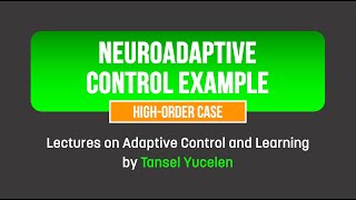 Neuroadaptive Control Example in Matlab HighOrder Case Lectures on Adaptive Control and Learning [upl. by Godspeed]