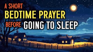 🙏Night time prayer Before going to Bed  Powerful Bedtime Prayer Before going to sleep🌙 [upl. by Rhoads]