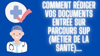 Comment rédiger vos documents dentrée infirmier sur parcours sup  lettre motivation projet pro [upl. by Notslar]