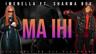 imenella ft Sharma Boy  Ma Ihi Official Music Video [upl. by Leraj]