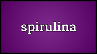 Spirulina Meaning [upl. by Otrebron66]