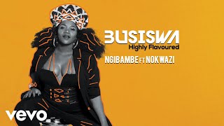 Busiswa  Ngibambe Audio ft Nokwazi [upl. by Gearhart]