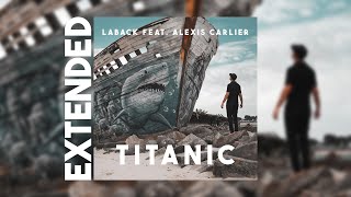 Titanic  Laback Remix feat AlexisCarlier  My Heart Will Go On 2024 Extended Version [upl. by Ennairam]