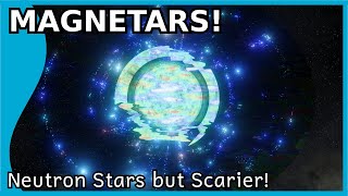 Magnetars Neutron Stars but Scarier [upl. by Attikram]