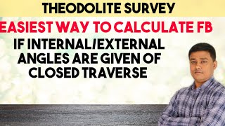 Easiest way to calculate Fore bearing if internalExternal angles are given of closed traverse hindi [upl. by Terrye269]